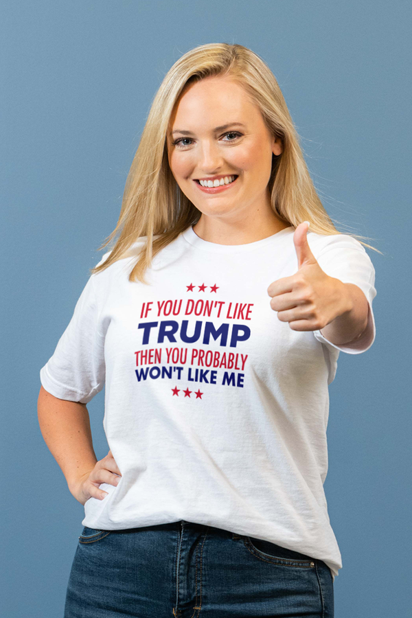 If you don't like Trump shirt